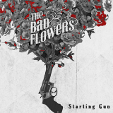 The Bad Flowers - Starting Gun '2018