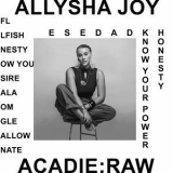 Allysha Joy - Acadie  Raw '2018