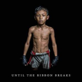 U.T.R.B. - Until The Ribbon Breaks '2018