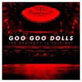 The Goo Goo Dolls - The Audience Is This Way (live) '2018