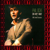 Phil Ochs - On My Way, 1963 Demo Session (HD Remastered Edition, Doxy Collection) '2018
