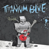 Titanium Blue - Titanium Blue '2014