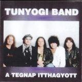 Tunyogi Band - A Tegnap Itthagyott '1997