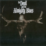 The Devil & Almighty Blues - The Devil And The Almighty Blues '2015