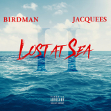 Birdman & Jacquees - Lost At Sea 2 '2018