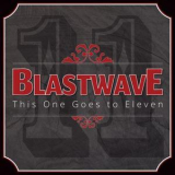 Blastwave - This One Goes To Eleven '2017