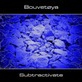 Bouvetoya - Subtractivate '2013