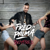 Fred De Palma - Boyfred '2015