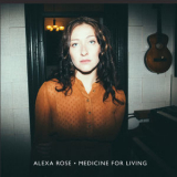 Alexa Rose - Medicine For Living '2019