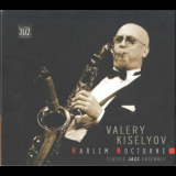 Valery Kiselyov - Harlem Nocturne '2008