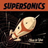Supersonics - Close To You '2018