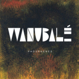 Wanubale - Phosphenes '2019