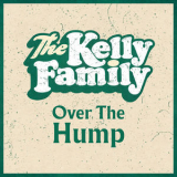 The Kelly Family - Over The Hump '2019