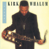 Kirk Whalum - Cache '1992