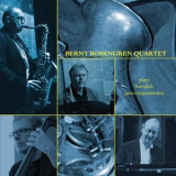 Bernt Rosengren Quartet - Plays Swedish Jazzcompositions '2012