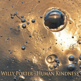 Willy Porter - Human Kindness '2015