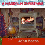 John Zarra - A Mandolin Christmas '2017