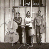 Big Lazy - Big Lazy '1999