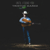 Triston Marez - Until I Found You '2019