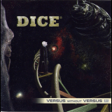 Dice - Versus Without Versus - End Part '2009