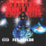 Fes Taylor - Staten Ain't Big Enough '2014