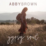 Abby Brown - Gypsy Soul '2018