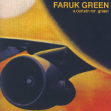 Faruk Green - A Certain Mr. Green '2006