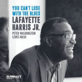 Lafayette Harris Jr. - You Can't Lose With The Blues '2019