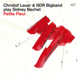 Christof Lauer & NDR Bigband - Play Sidney Bechet 'Petite Fleur' '2014