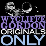 Wycliffe Gordon - Originals Only '2017