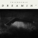 Friendship - Dreamin' (Original Soundtrack) '2019