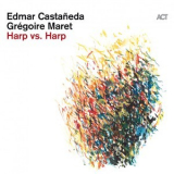 Gregoire Maret & Edmar Castaneda - Harp Vs. Harp [Hi-Res] '2019