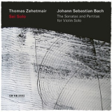 Thomas Zehetmair - J.S. Bach- Sei Solo The Sonatas And Partitas [Hi-Res] '2019