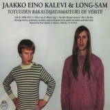 Jaakko Eino Kalevi - Totuude Rakastajat Amateurs De Verite '2012