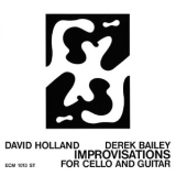 Dave Holland, Derek Bailey - Improvisations For Cello & Guitar Live At Little Theater Club, London 1971 (Remastered) '2019