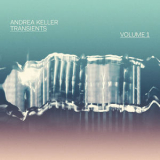 Andrea Keller - Transients, Vol. 1 '2019