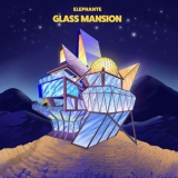 Elephante - Glass Mansion '2018