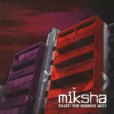 Miksha - Collect Your Hazardous Waste '2005