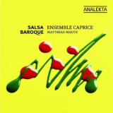 Ensemble Caprice & Matthias Maute - Salsa Baroque '2010