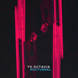 To Octavia - Nocturnal '2019