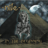 Nile - In The Beginning '2000