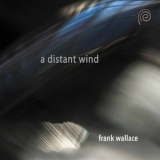 Frank Wallace - A Distant Wind [Hi-Res] '2019