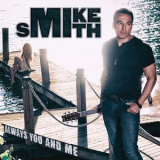 Mike Smith - Always You And Me '2019