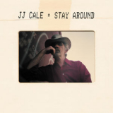JJ Cale - Stay Around '2019
