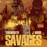 Yukmouth & J Hood - Savages '2018