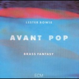 Lester Bowie's Brass Fantasy - Avant Pop '1986