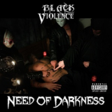 Black Violence - Need Of Darkness '2019