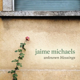 Jaime Michaels - Unknown Blessings [Hi-Res] '2013