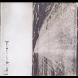 Bliss - Quiet Letters (Reconstructions) '2006