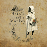 Harp & A Monkey - All Life Is Here '2014
